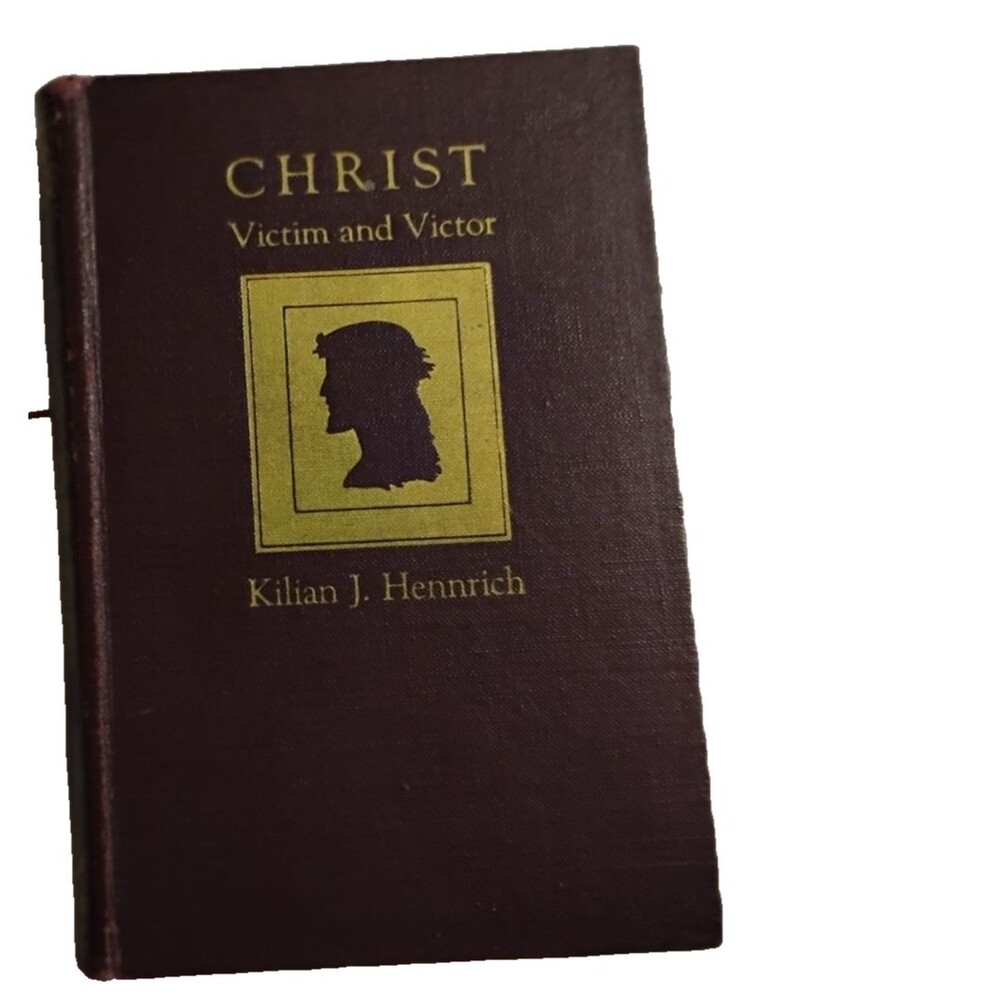 "Christ- Victim and Victor"- Fr. Kilian J. Hennrich , Catholic 1942 Meditations*